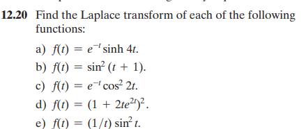Q . Find the Laplace transform of each of the