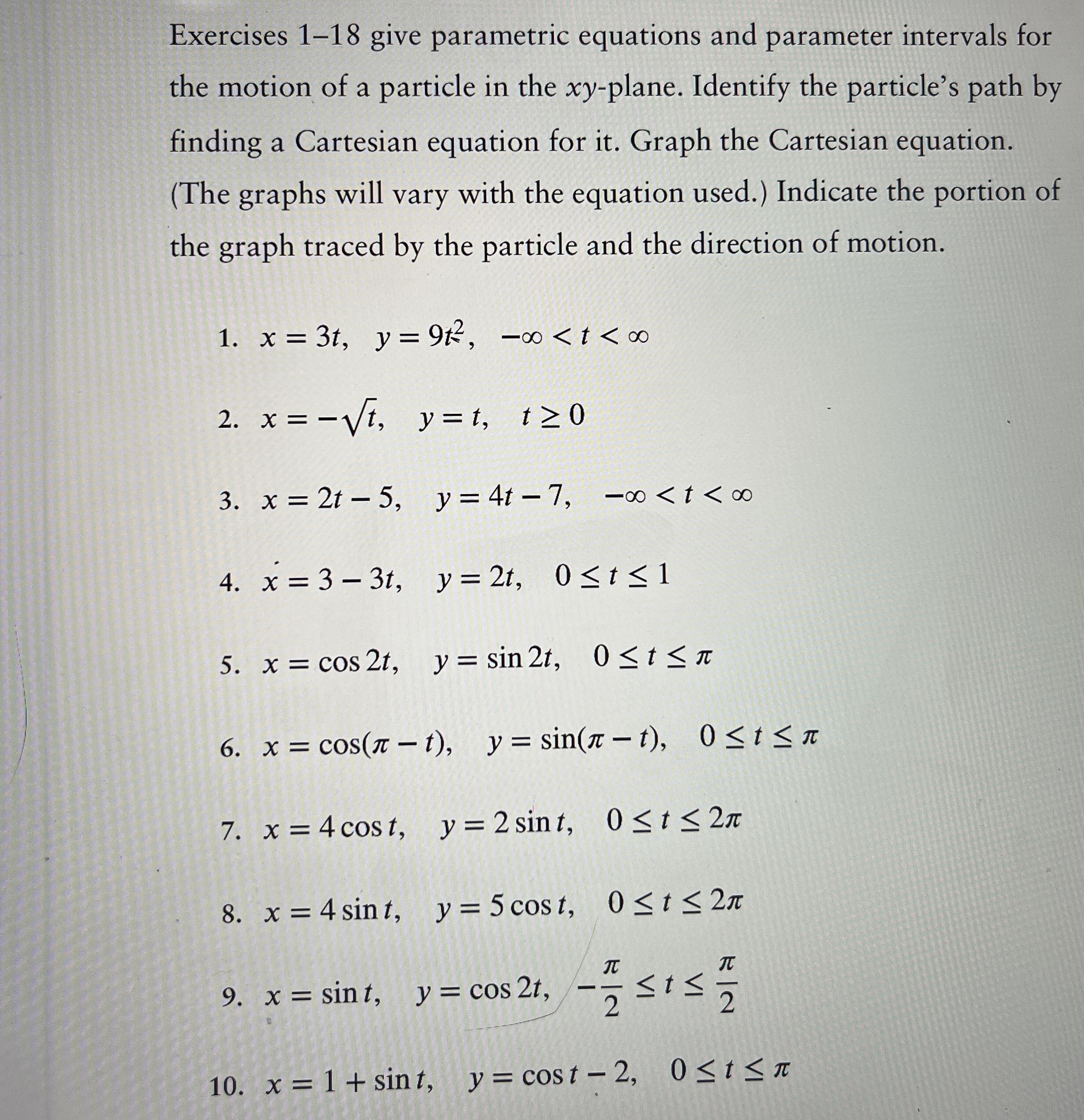 Exercises 1 - 1 8 give parametric equations and