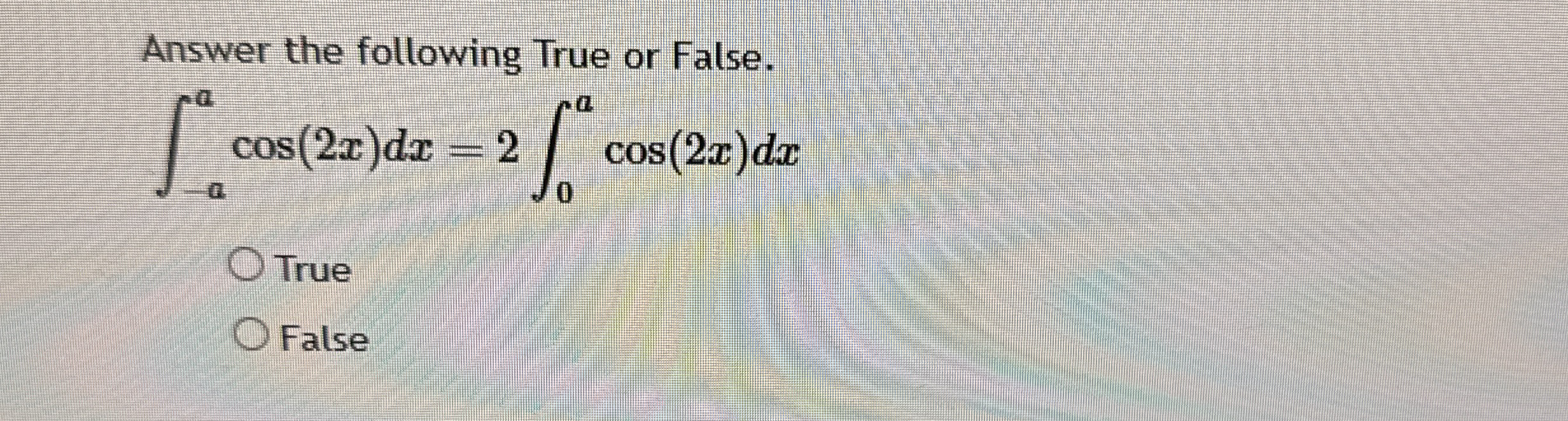 Answer the following True or False. - a a c o s (