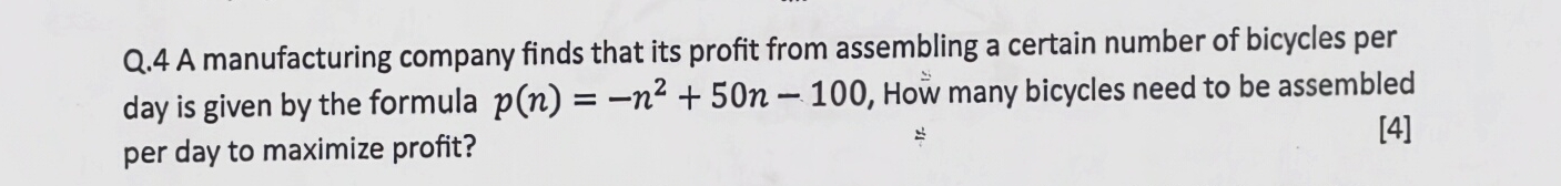 Q . 4 A manufacturing company finds that its