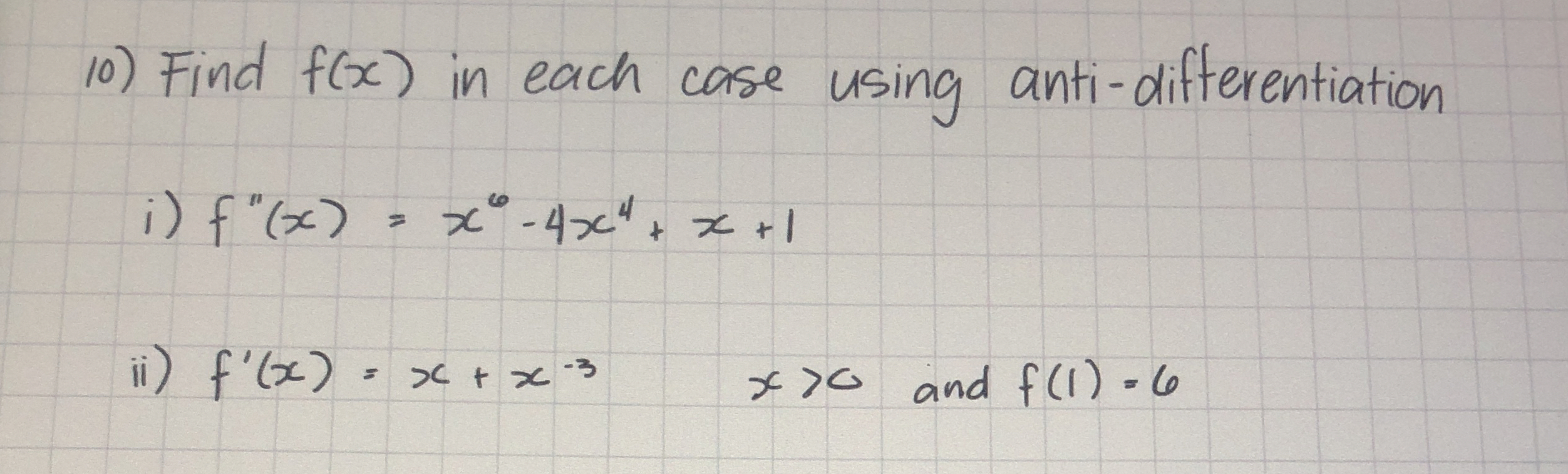 Find f ( x ) in each case using anti -