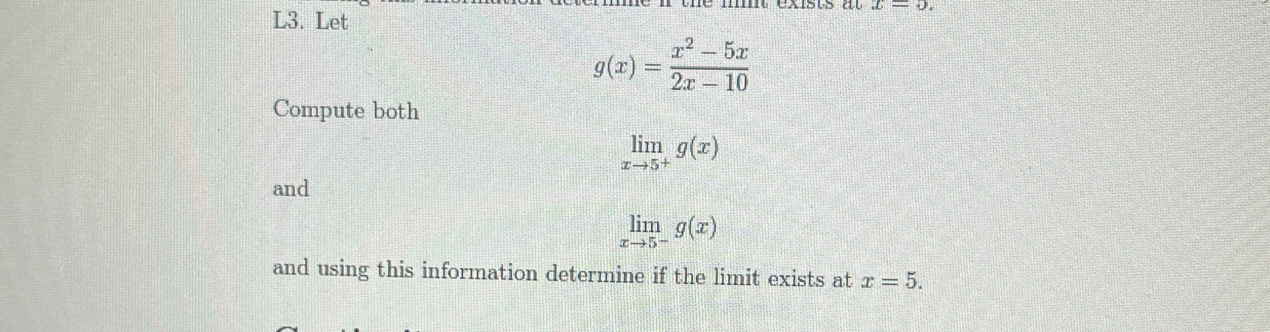 L 3 . Let g ( x ) = x 2 - 5 x 2 x - 1 0 Compute