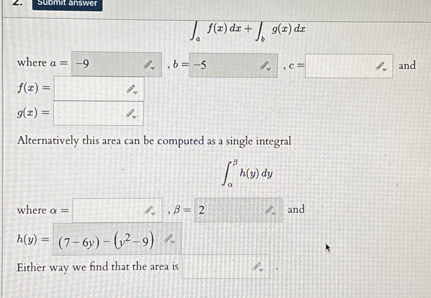 a f ( x ) d x + b g ( x ) d x where a = , b = , c