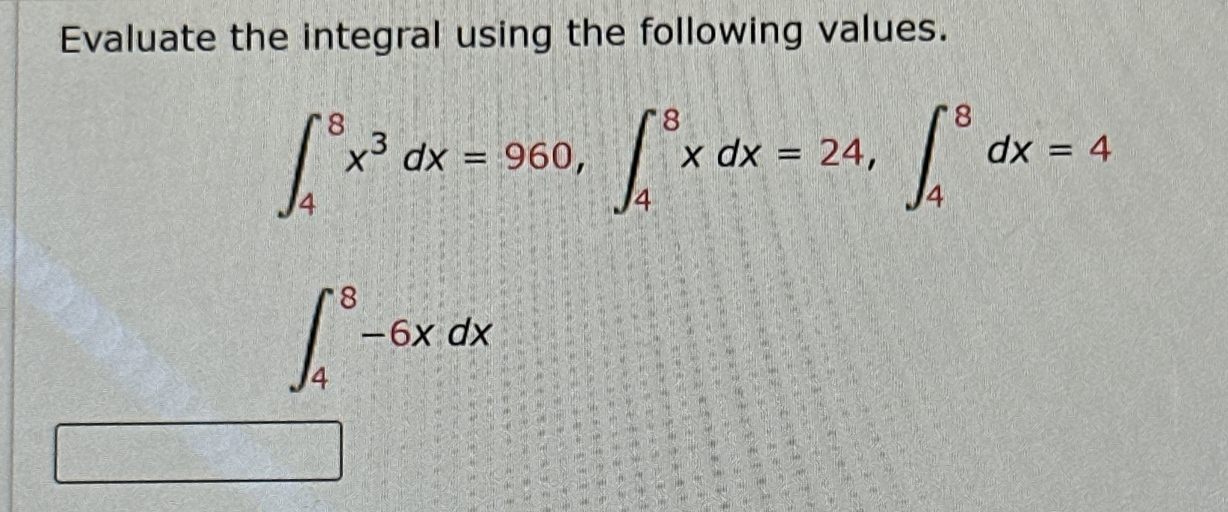 Evaluate the integral using the following values.