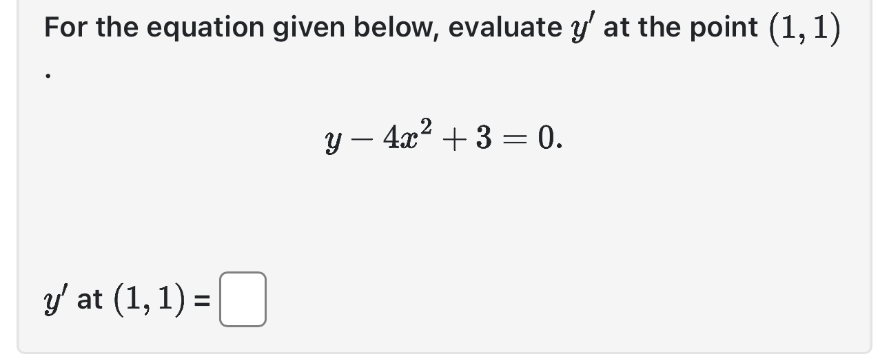 For the equation given below, evaluate y ' at the