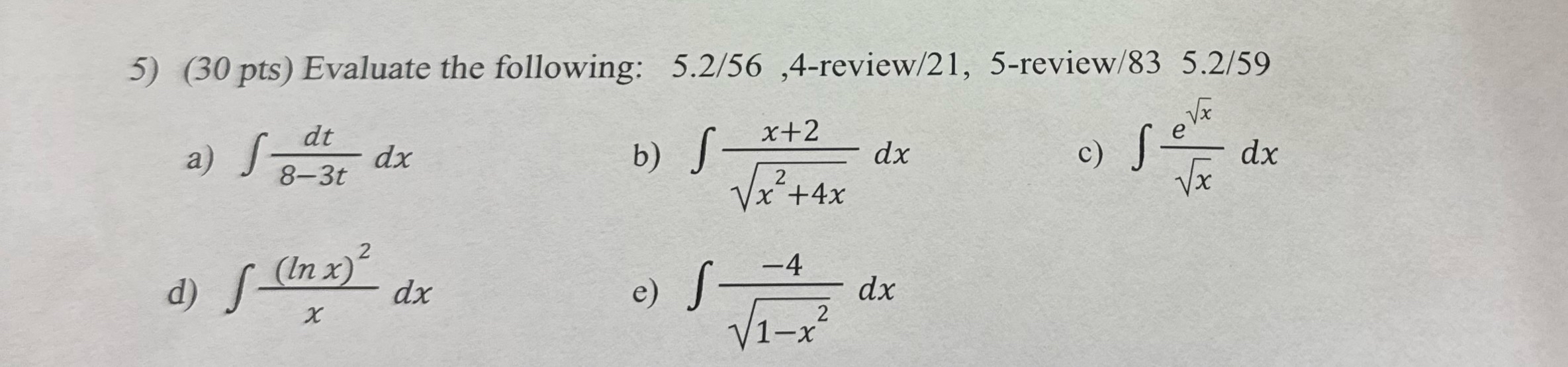 ( 3 0 pts ) Evaluate the following: 5 . 2 / 5 6 ,