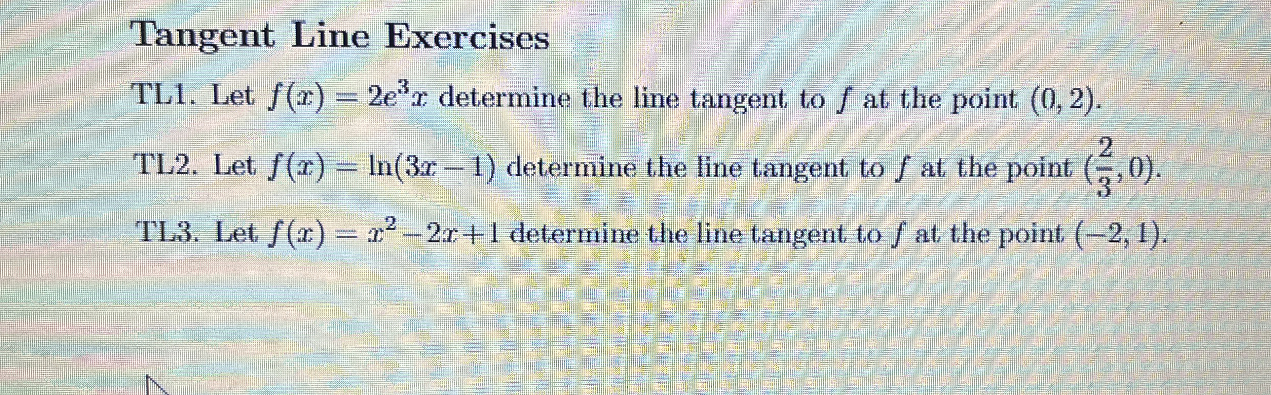 Tangent Line Exercises TL 1 . Let f ( x ) = 2 e 3