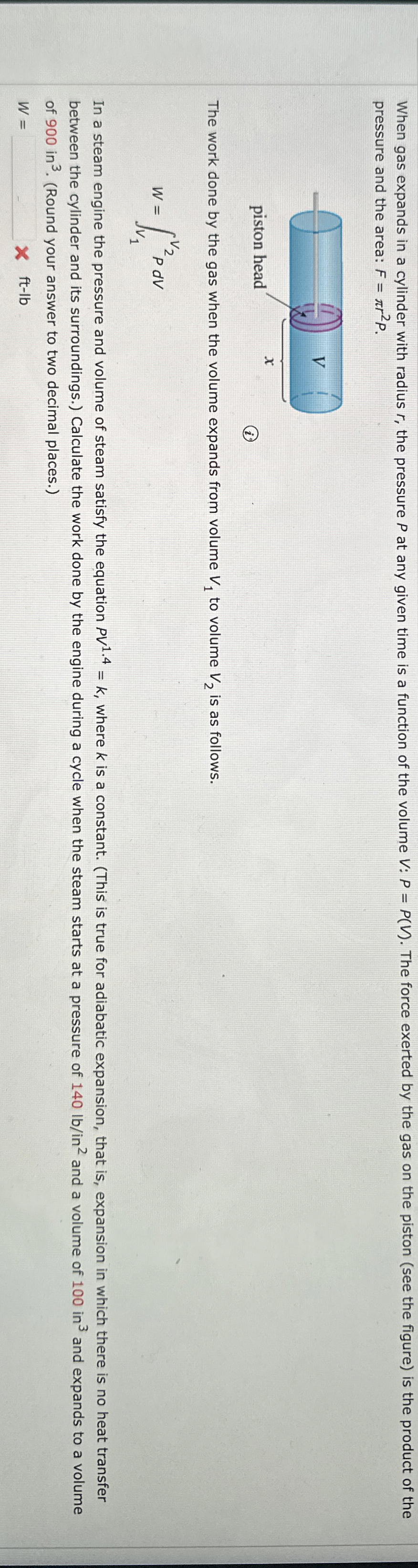 pressure and the area: F = r 2 P . The work done