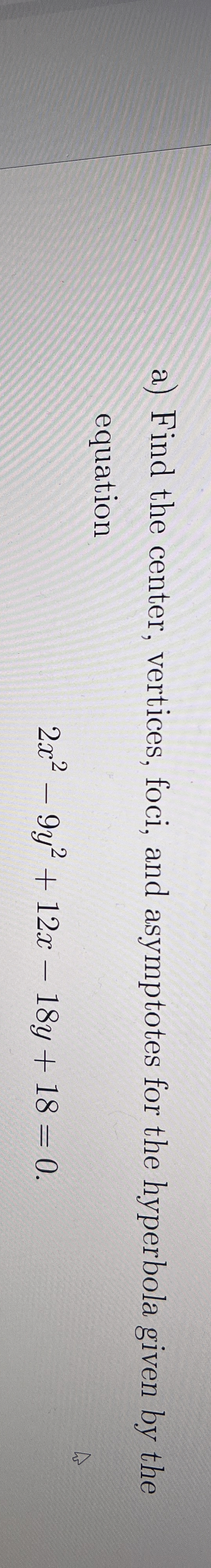 a ) Find the center, vertices, foci, and