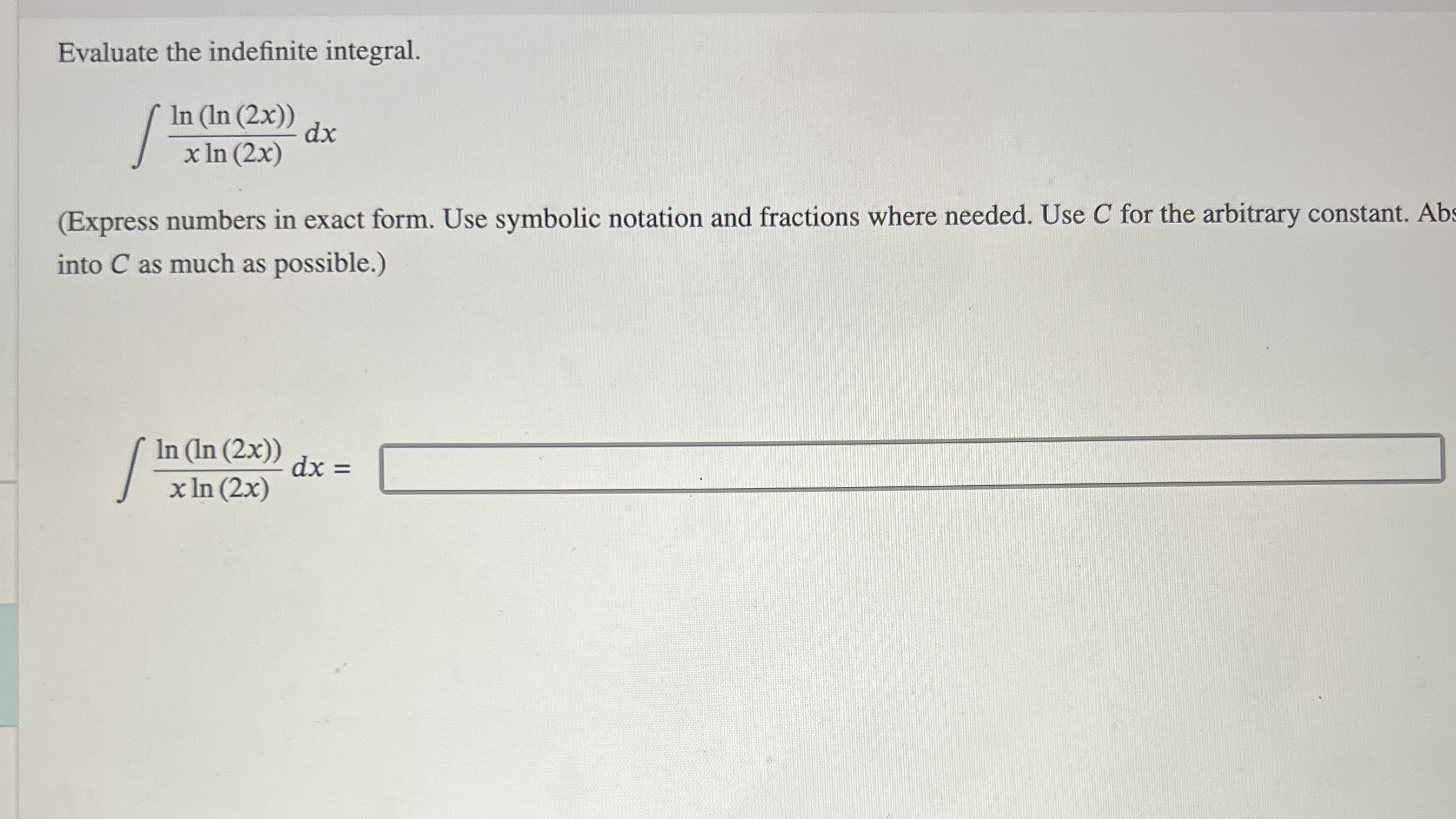 Evaluate the indefinite integral. l n ( l n ( 2 x