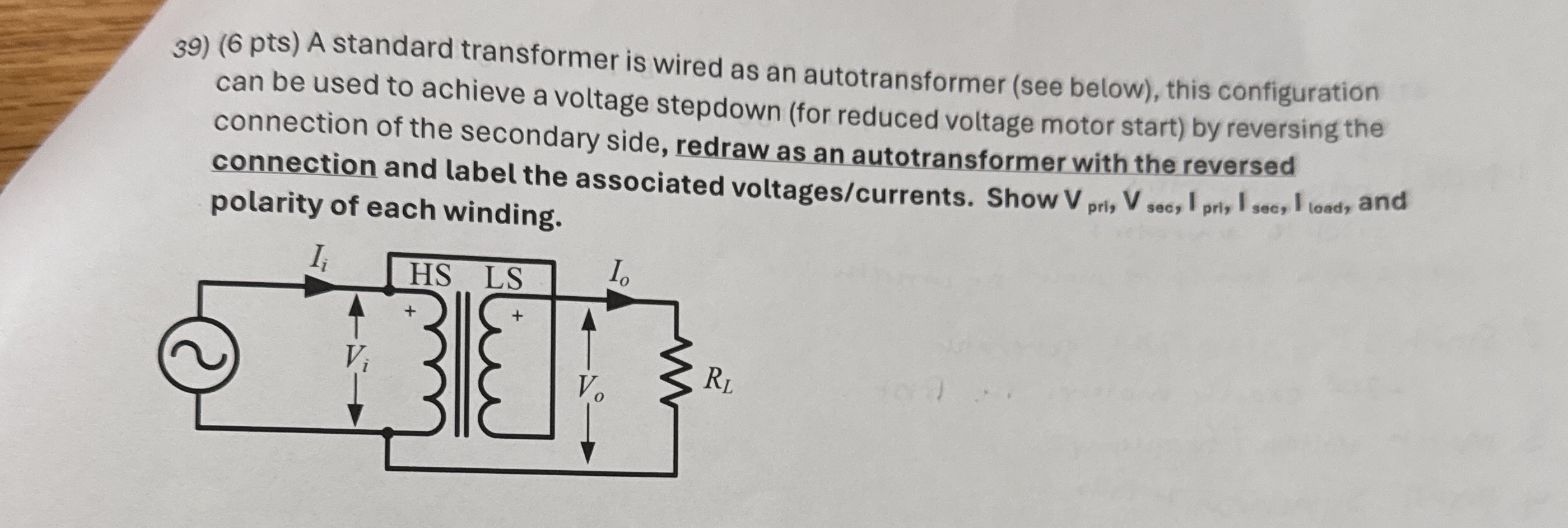 ( 6 pts ) A standard transformer is wired as an