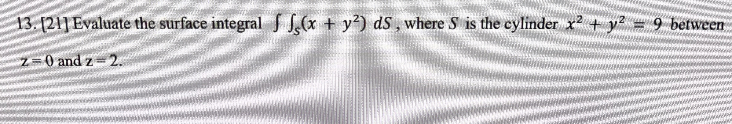 [ 2 1 ] Evaluate the surface integral S ( x + y 2
