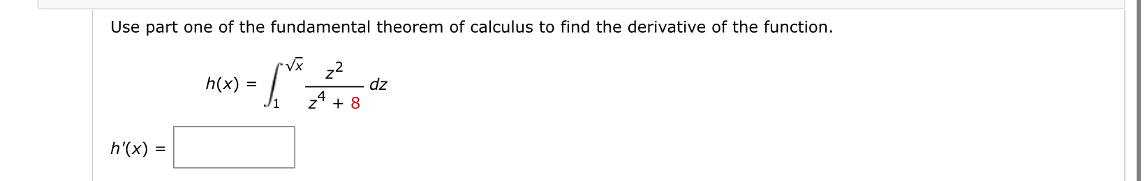 Use part one of the fundamental theorem of