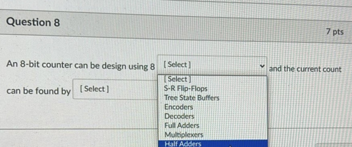 Question 8 An 8 - bit counter can be design using