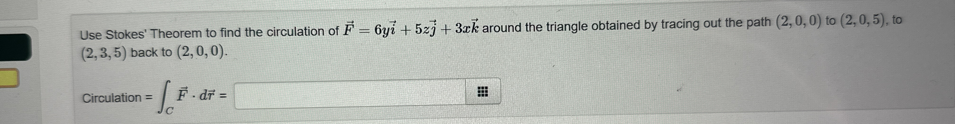 Use Stokes' Theorem to find the circulation of