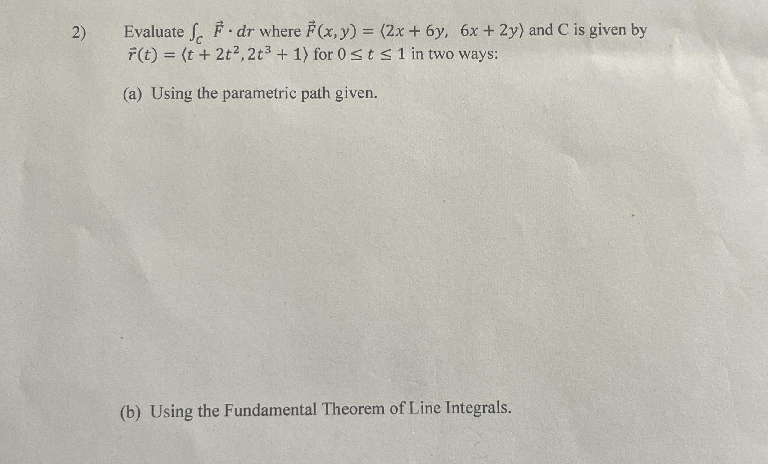 Evaluate C vec ( F ) * d r where vec ( F ) ( x ,