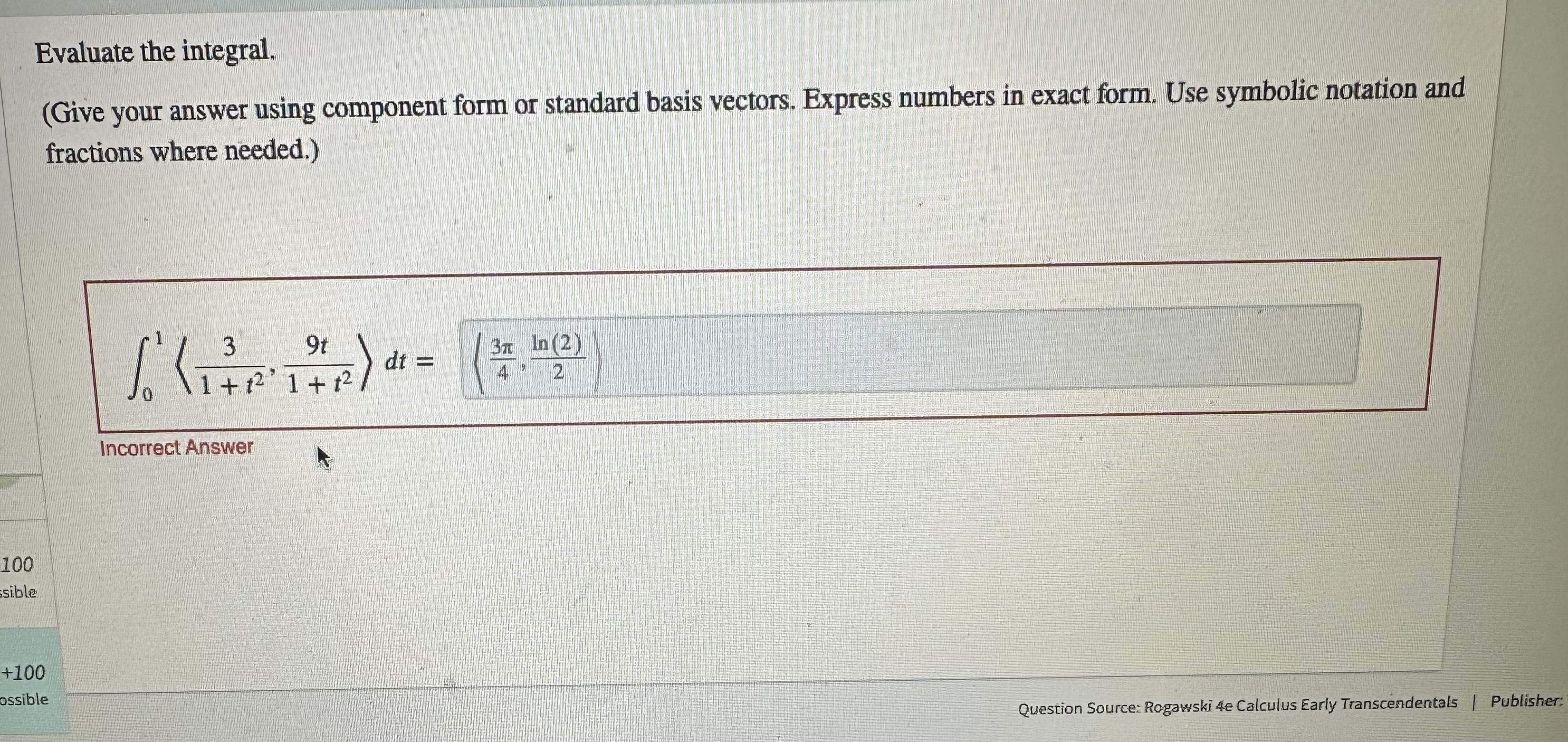 Evaluate the integral. ( Give your answer using