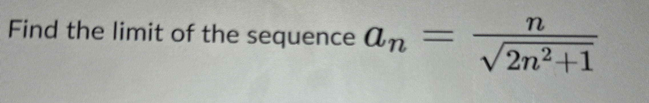 Find the limit of the sequence a n = n 2 n 2 + 1 2
