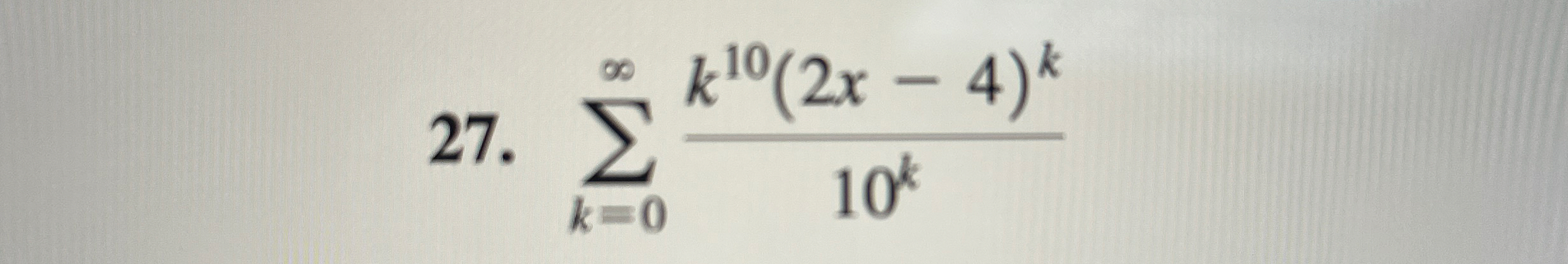 k = 0 k 1 0 ( 2 x - 4 ) k 1 0 k Find the interval