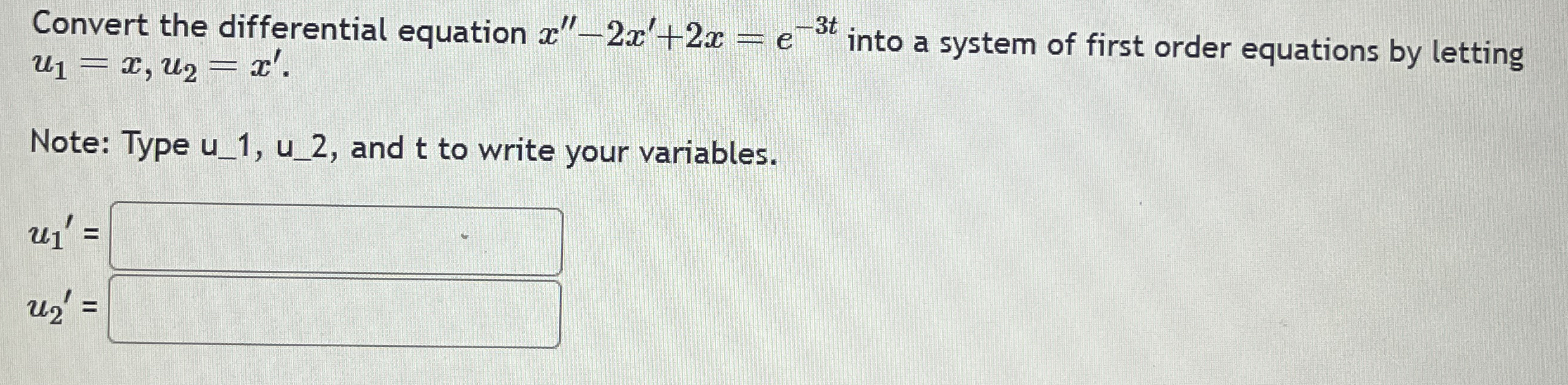 Convert the differential equation x ' ' - 2 x ' +