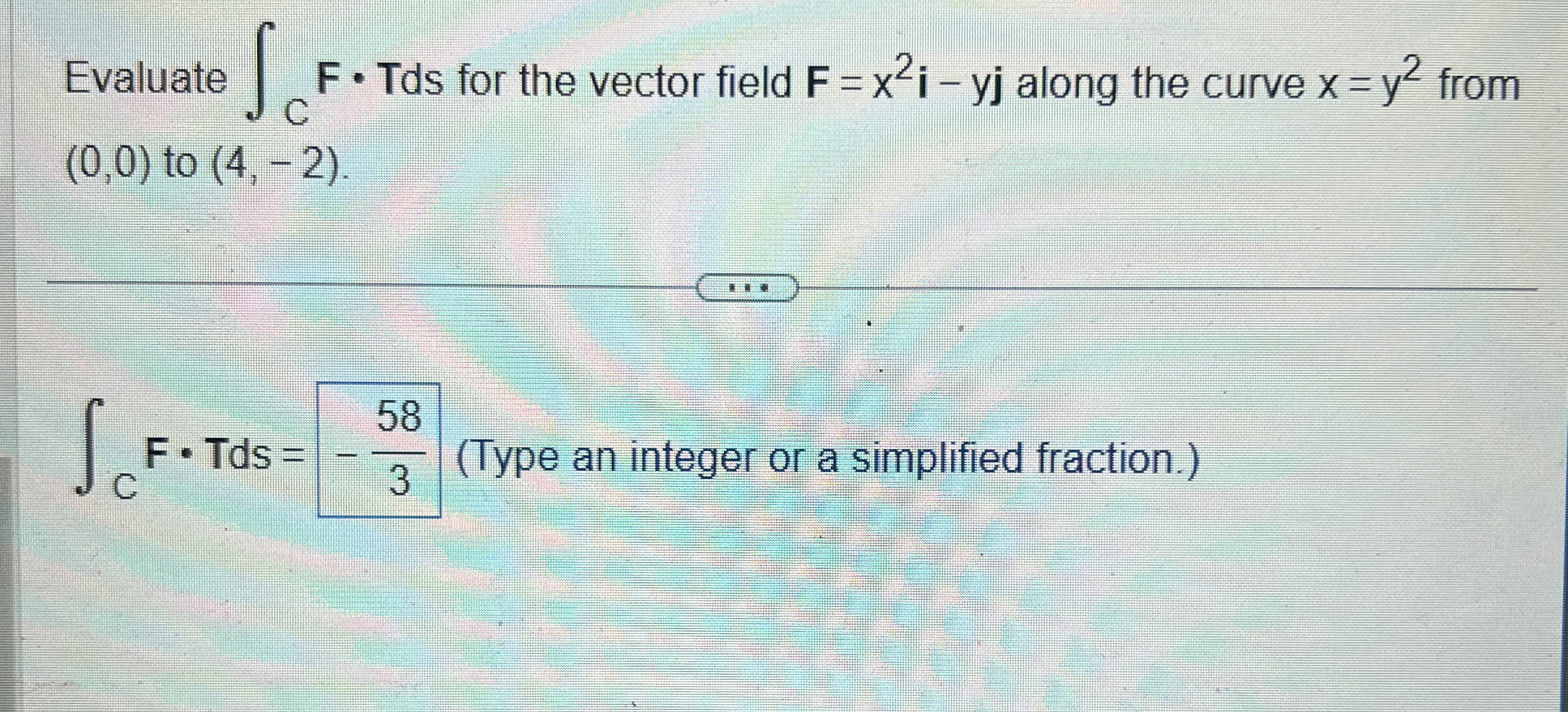 Evaluate C F * Tds for the vector field F = x 2 i