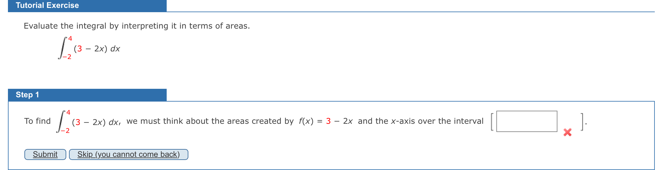 Tutorial Exercise Evaluate the integral by