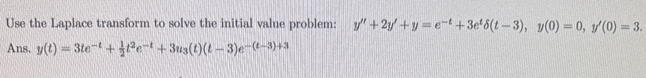 Use the Laplace transform to solve the initial