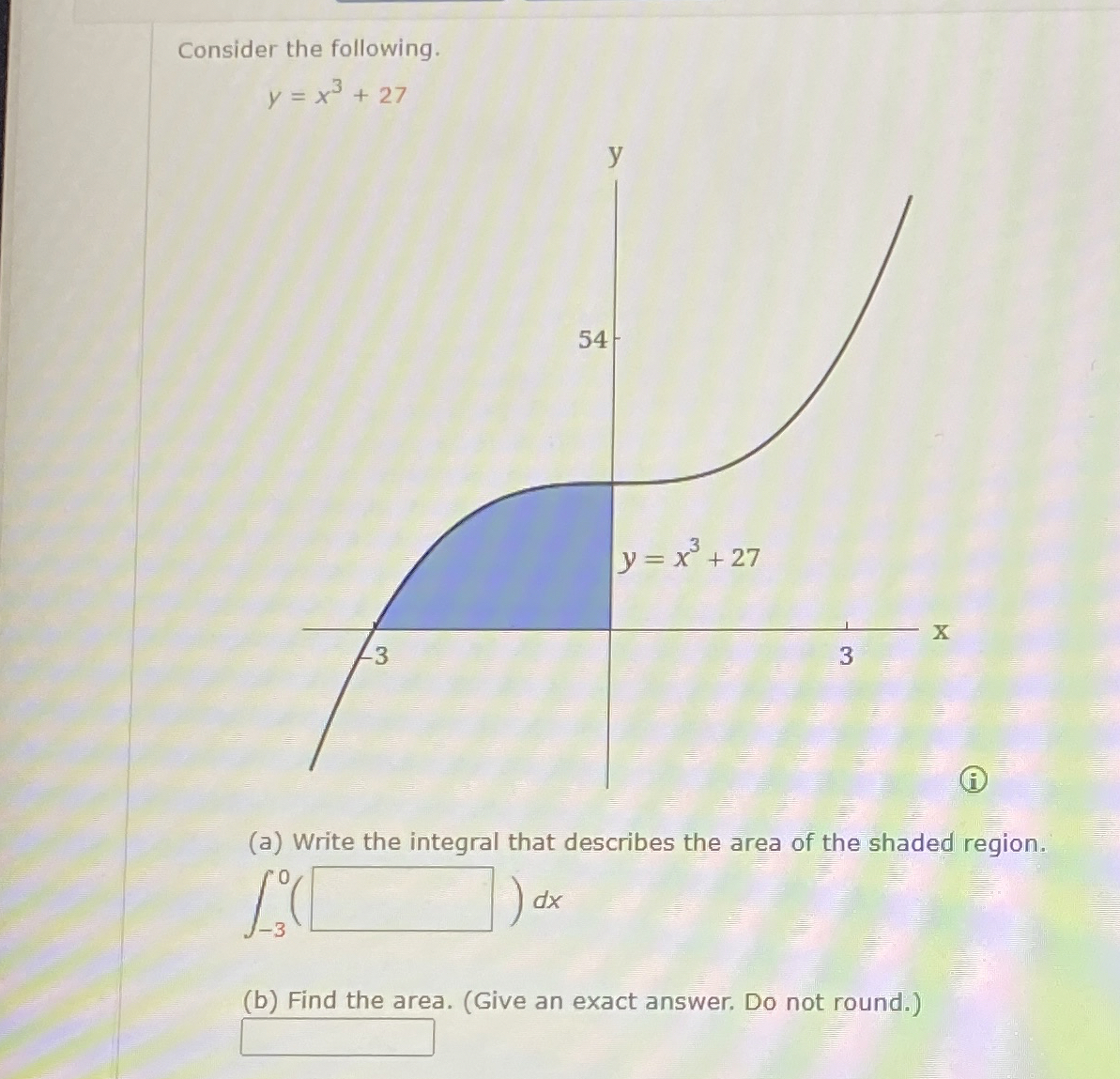Consider the following. y = x 3 + 2 7 ( 1 ) ( a )