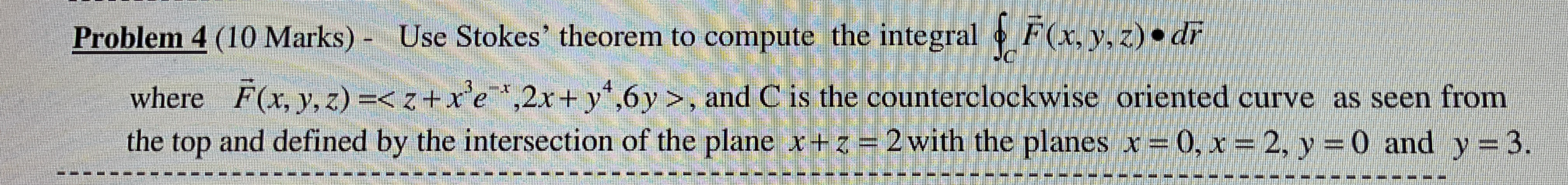 Problem Marks ) - Use Stokes' theorem to compute