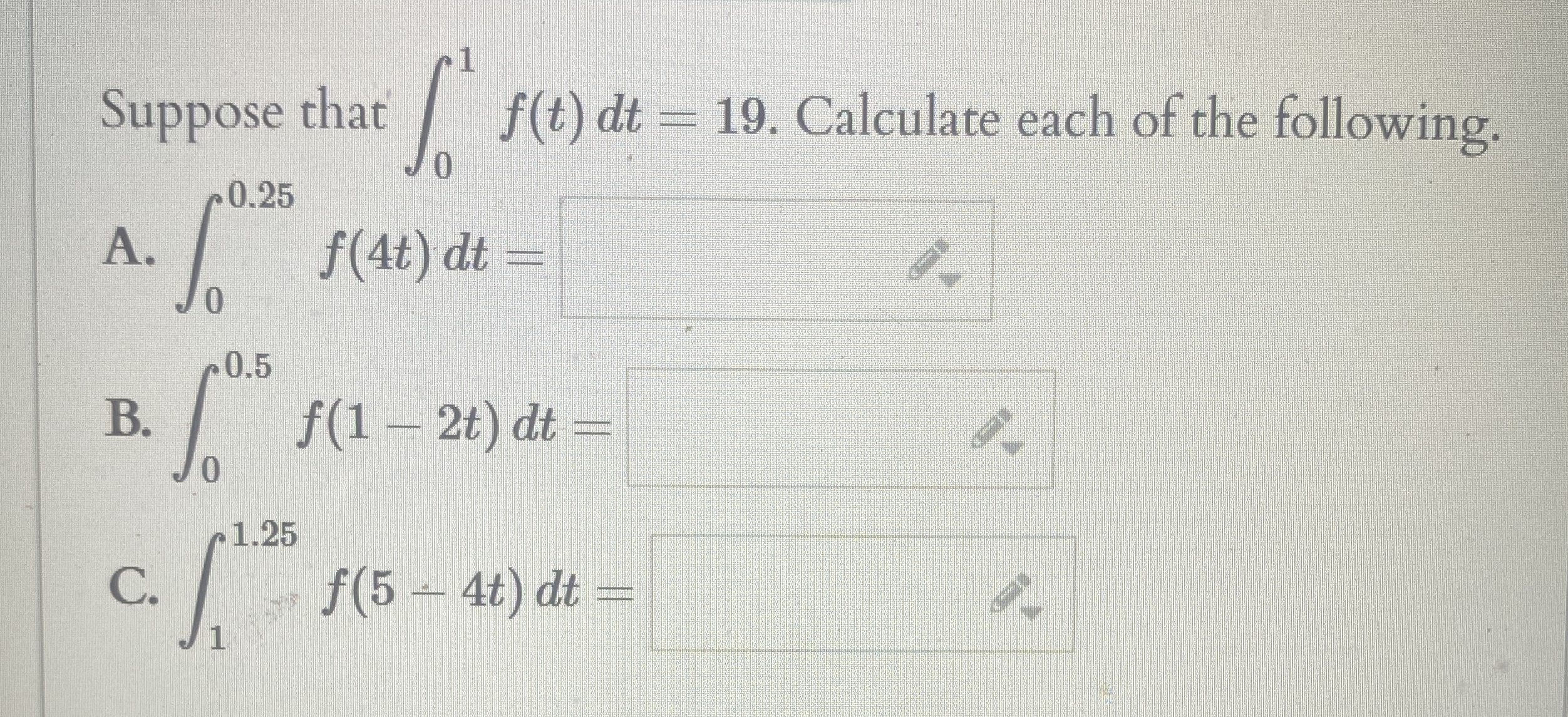 Suppose that 0 1 f ( t ) d t = 1 9 . Calculate