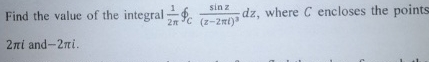 Find the value of the integral 1 2 o C s i n z (