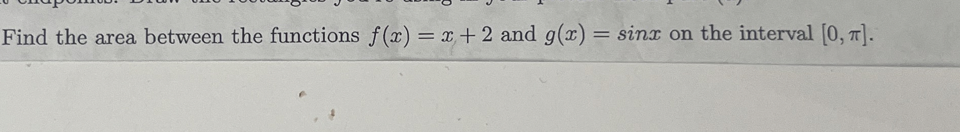 Find the area between the functions f ( x ) = x +