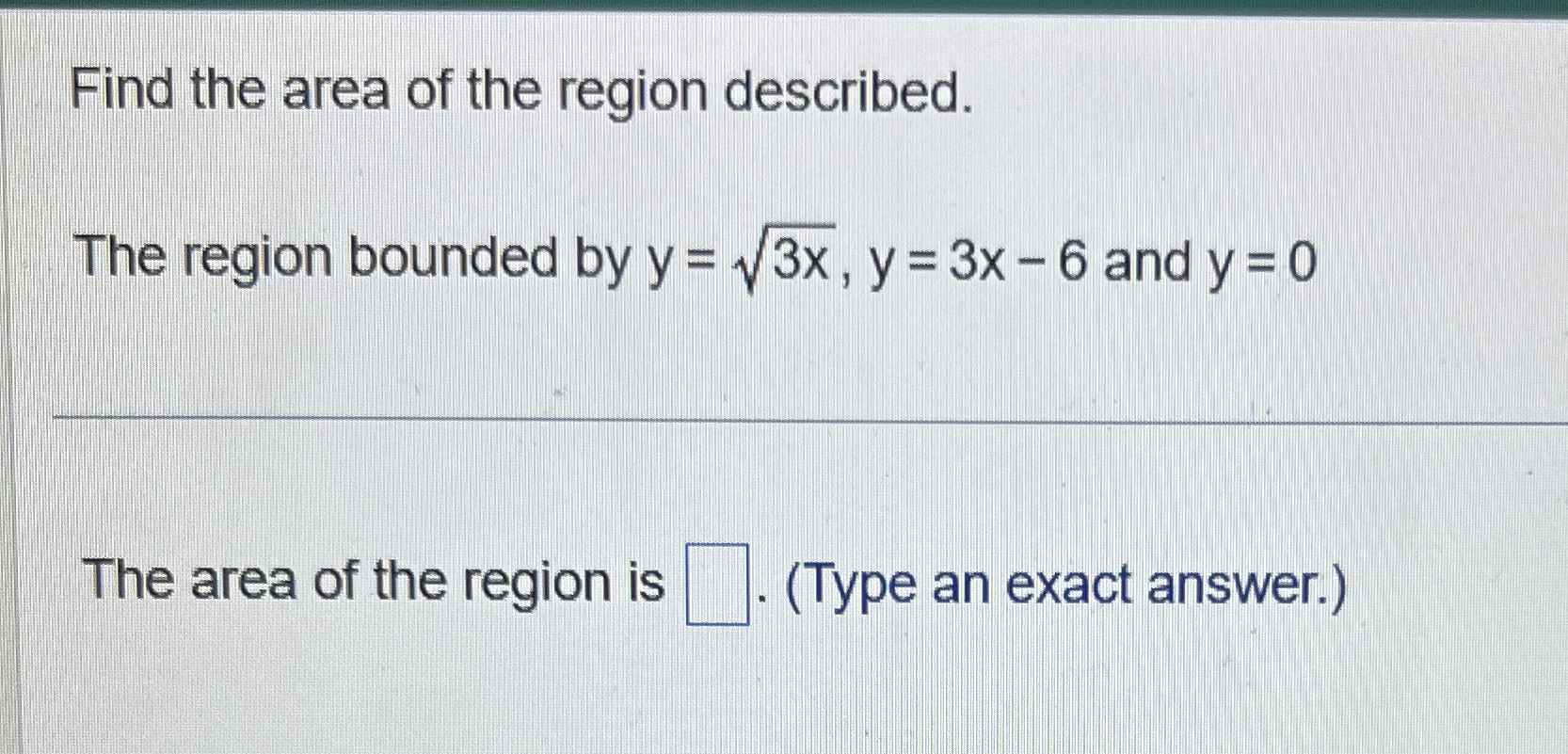 Find the area of the region described. The region