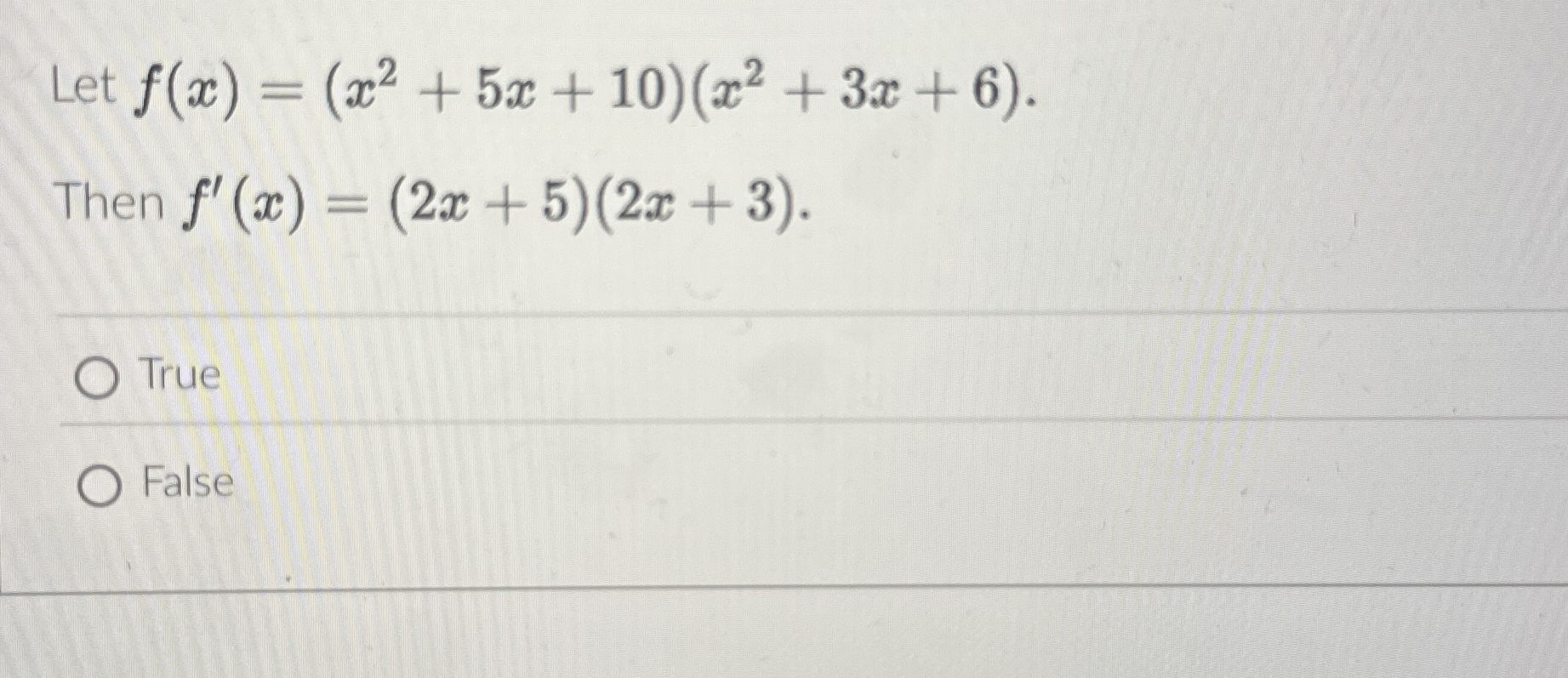 Let f ( x ) = ( x 2 + 5 x + 1 0 ) ( x 2 + 3 x + 6