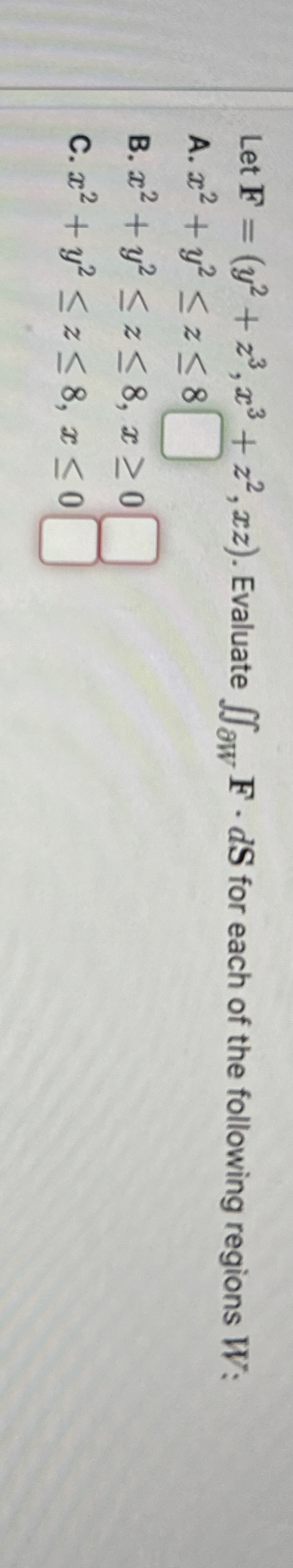 Let F = ( y 2 + z 3 , x 3 + z 2 , x z ) .