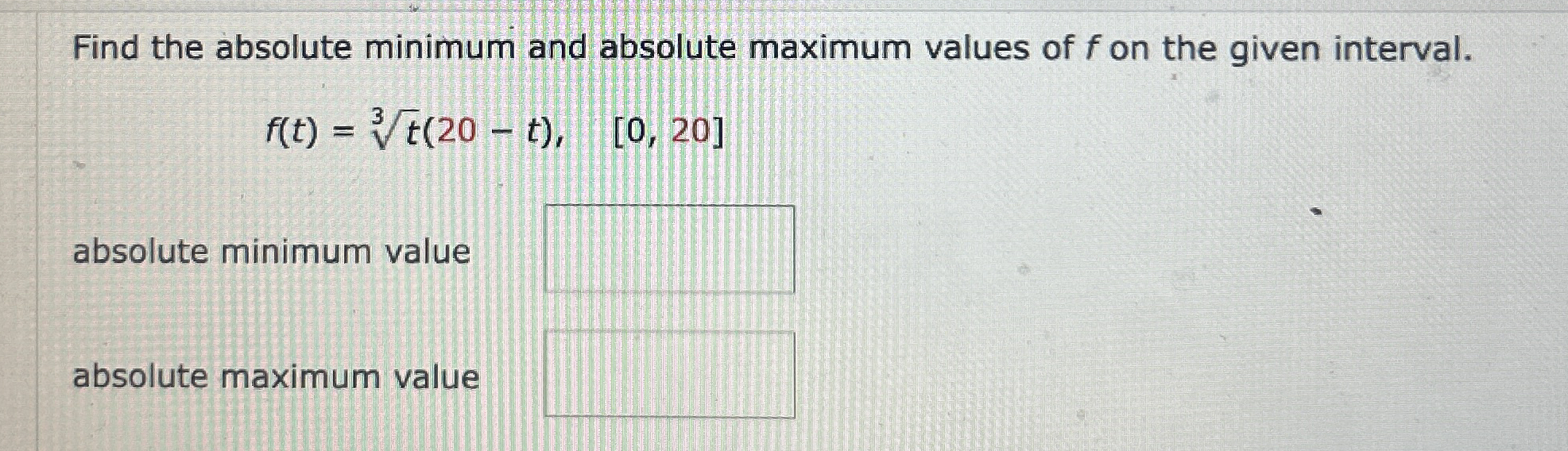Find the absolute minimum and absolute maximum