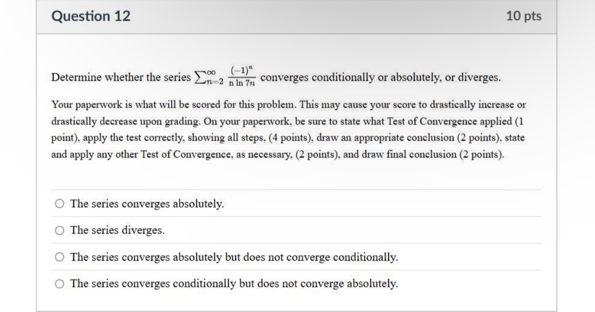 Question 1 2 1 0 pts Determine whether the series