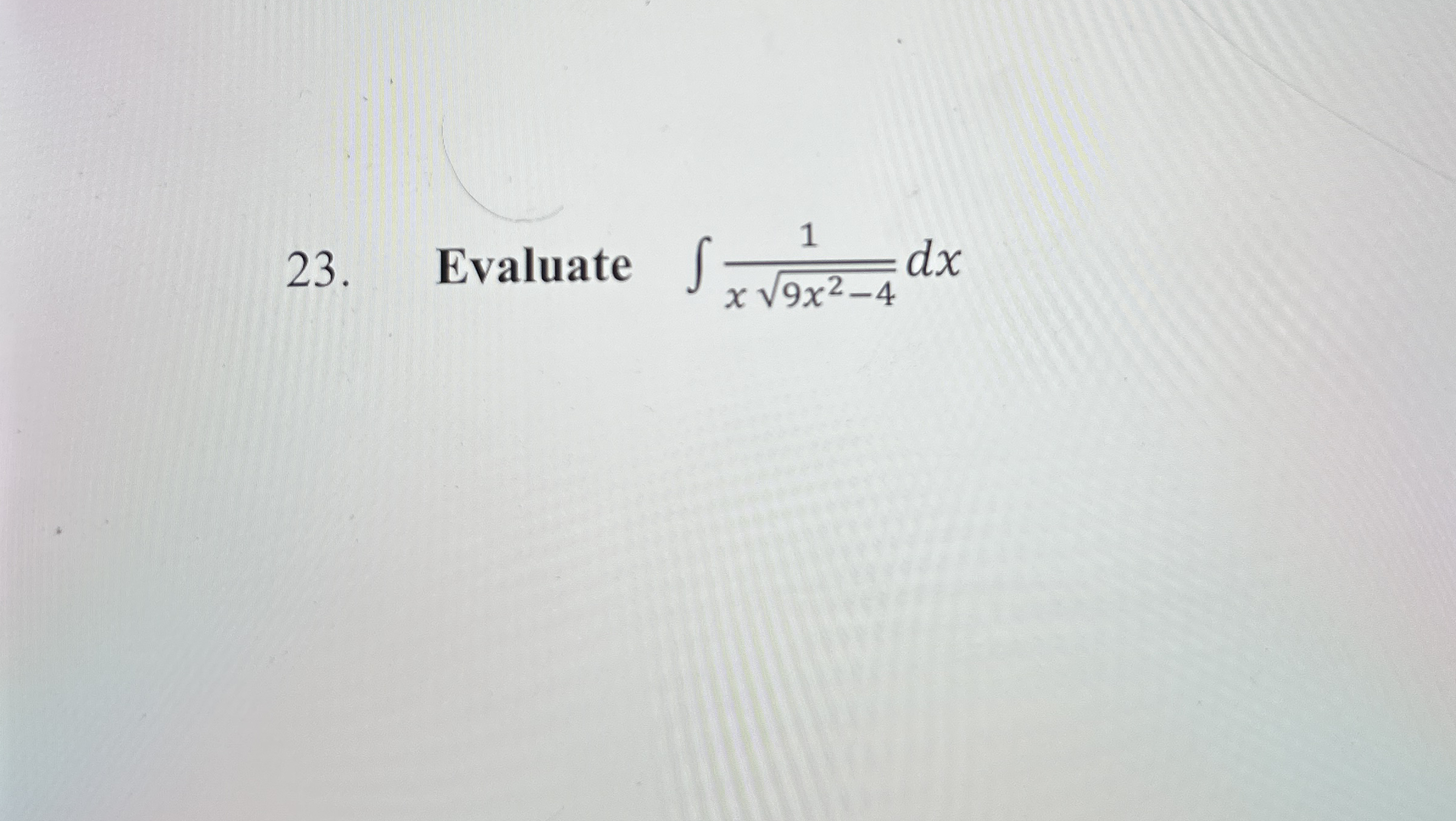 Evaluate 1 x 9 x 2 - 4 2 d x