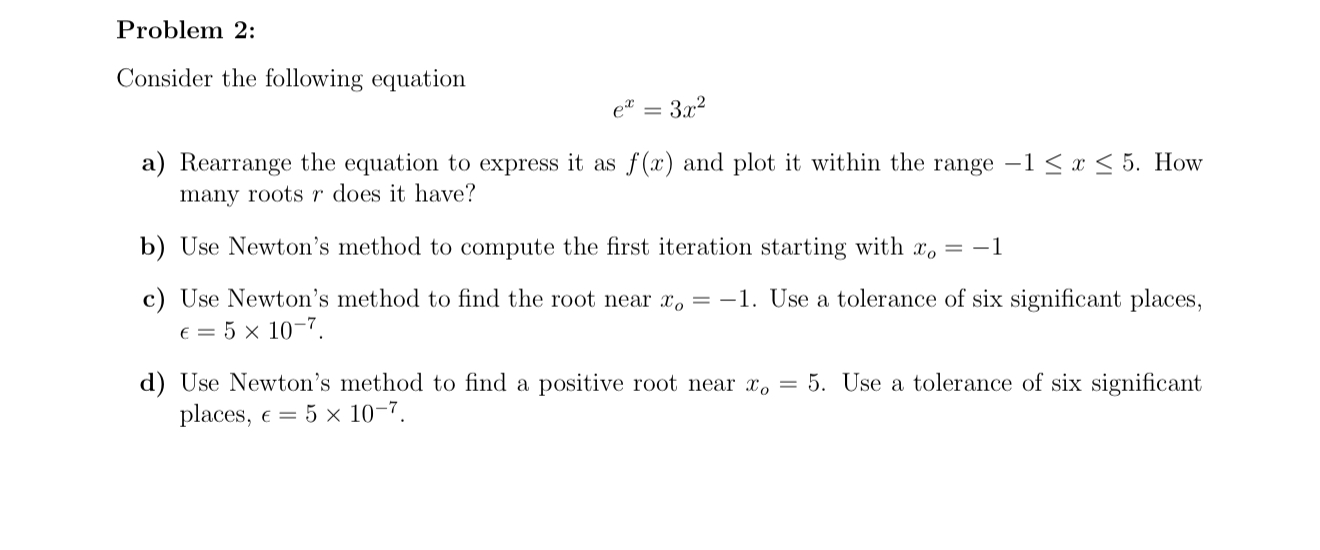 Problem 2 : Consider the following equation e x =