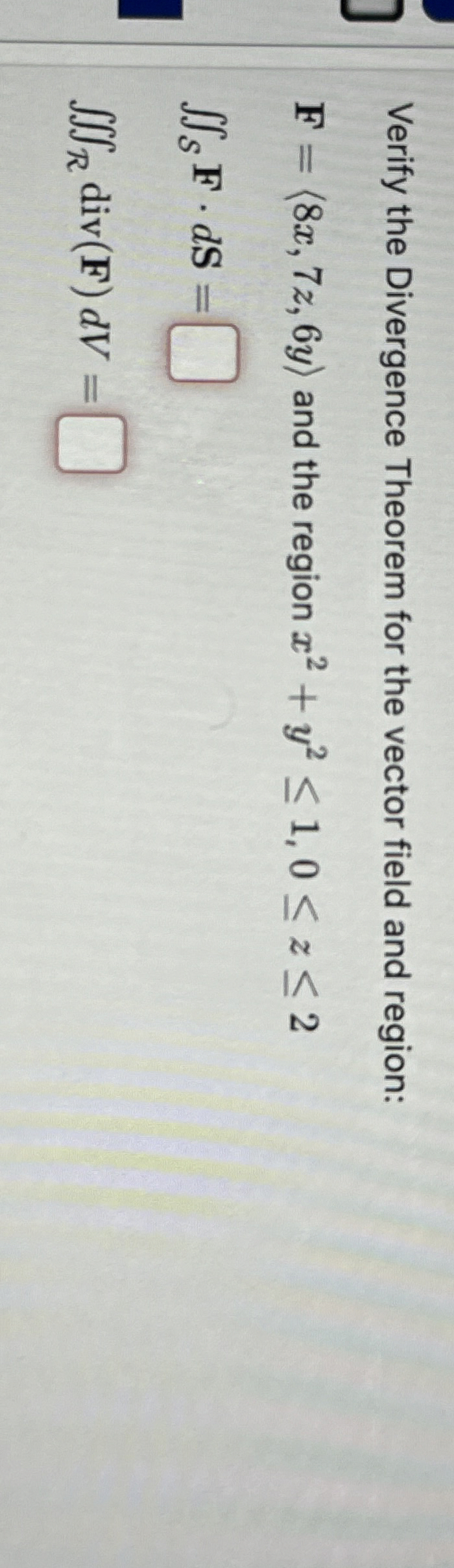 Verify the Divergence Theorem for the vector