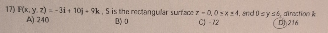 F ( x , y , z ) = - 3 i + 1 0 j + 9 k , S is the