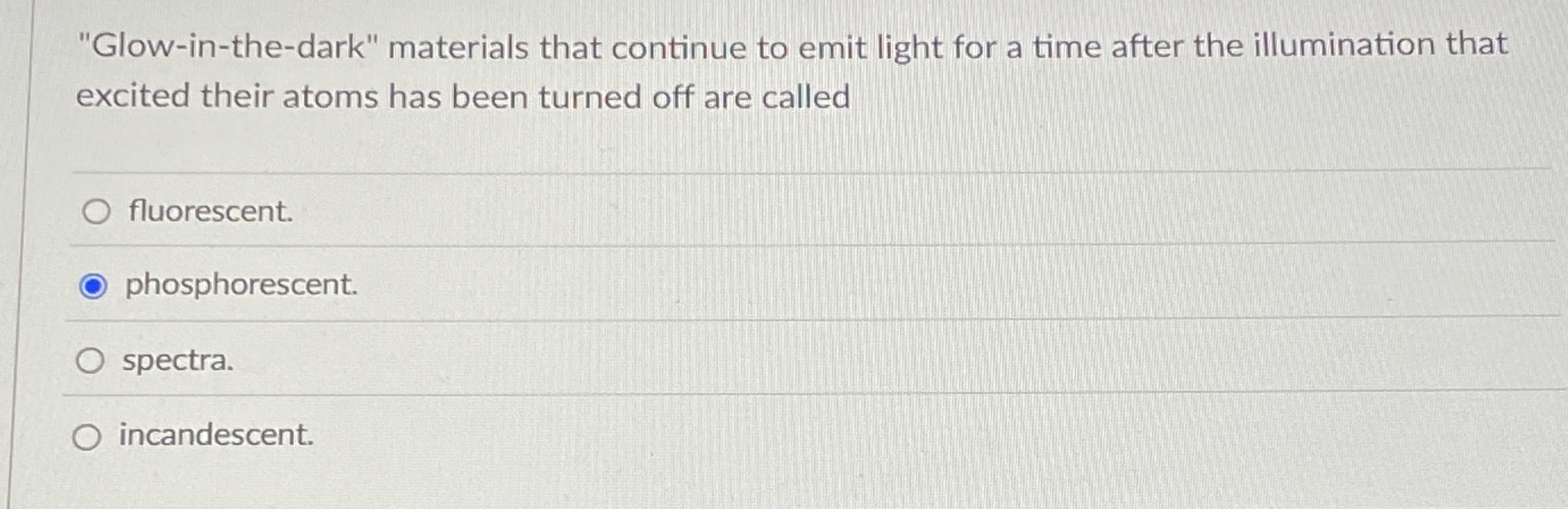 "Glow - in - the - dark" materials that continue