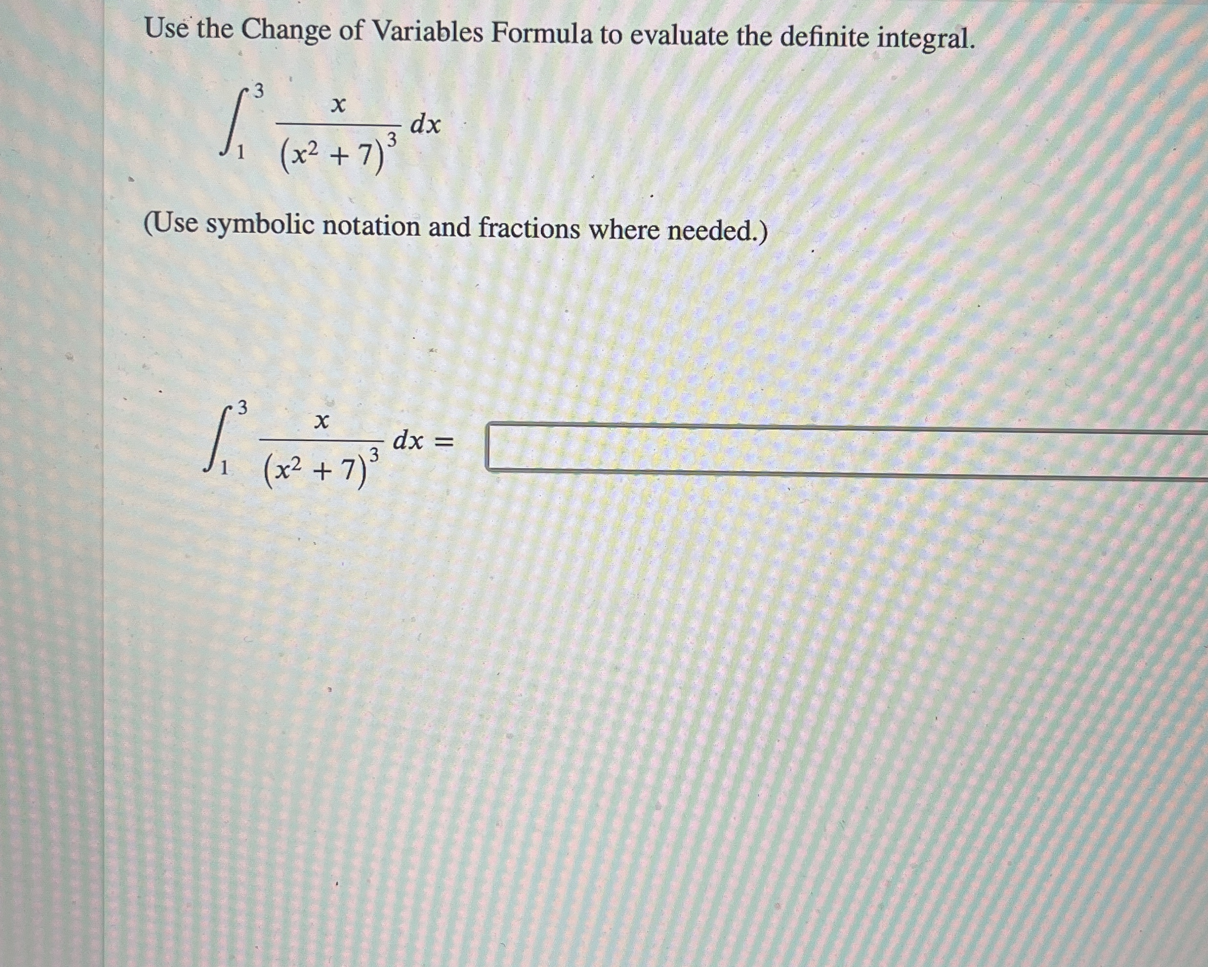 Use the Change of Variables Formula to evaluate