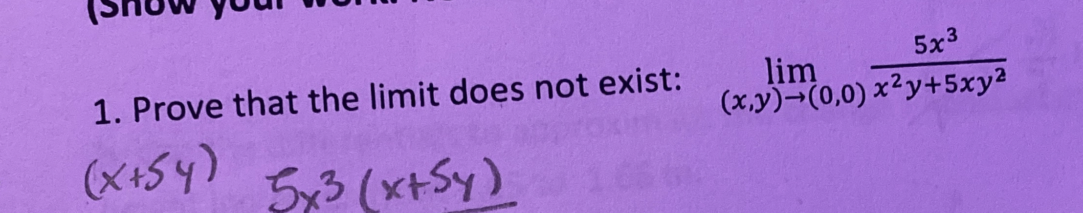 Prove that the limit does not exist: lim ( x , y