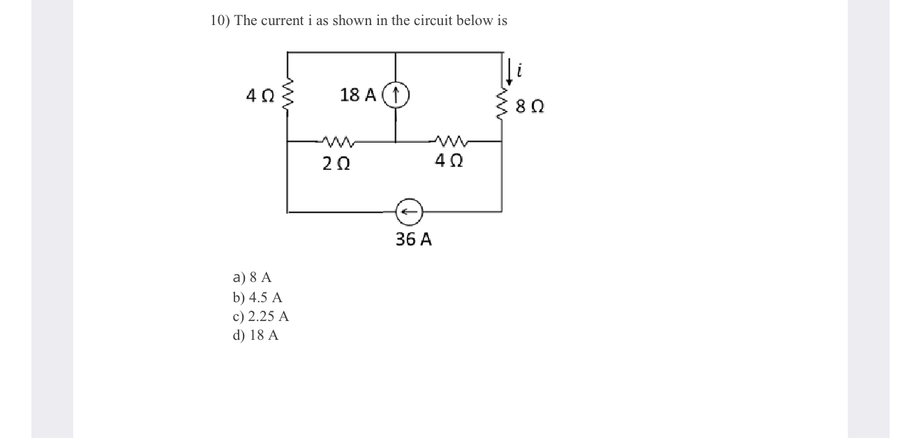 The current i as shown in the circuit below is a