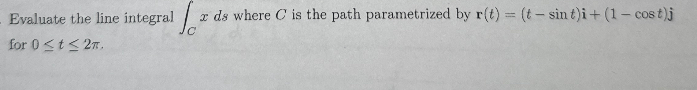 Evaluate the line integral C x d s where C is the