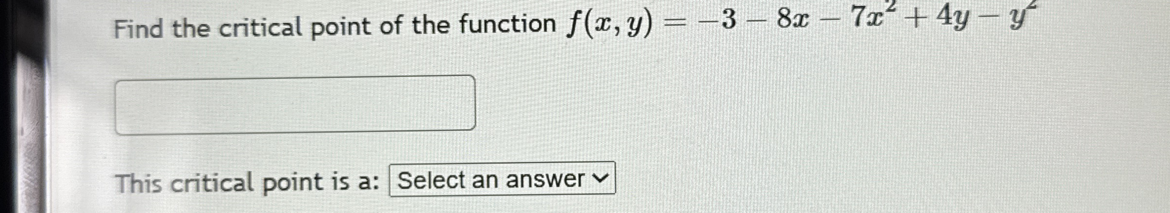 Find the critical point of the function f ( x , y