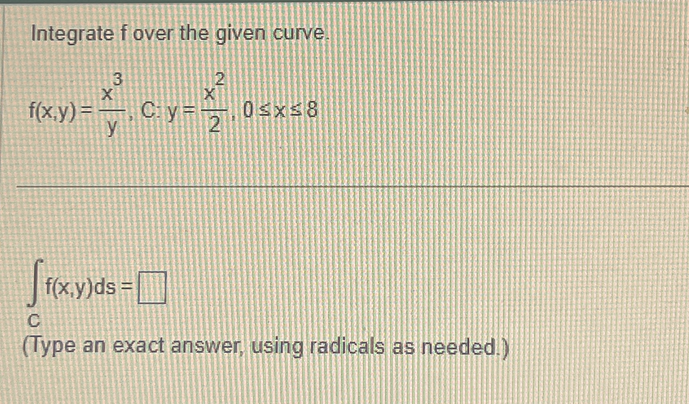Integrate f over the given curve f ( x , y ) = x