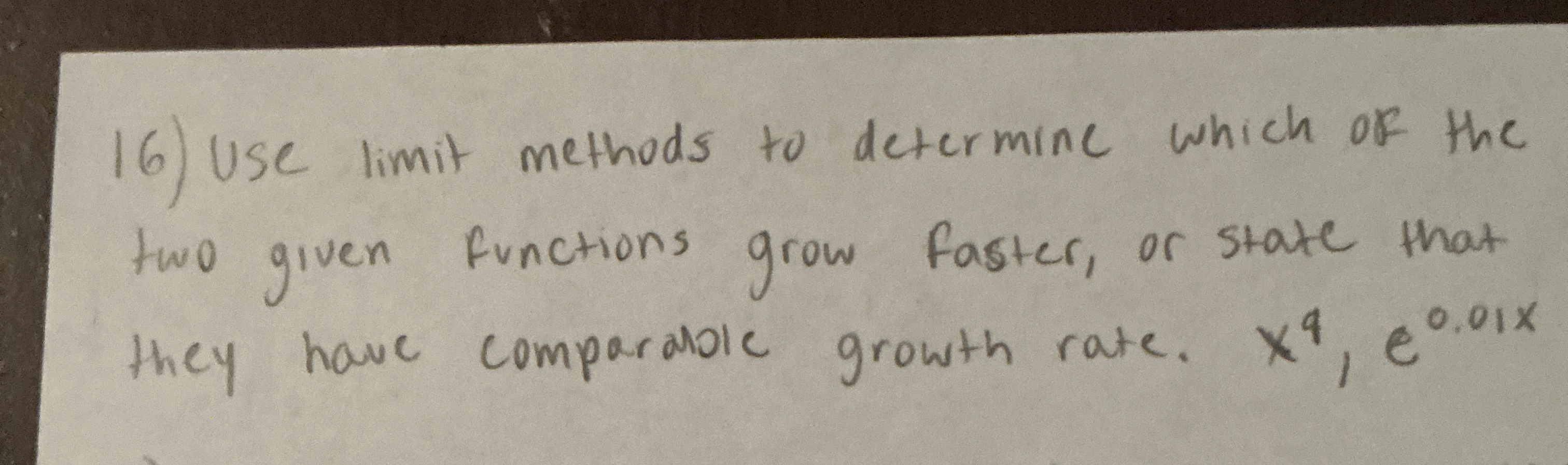 Use limit methods to determine which of the two