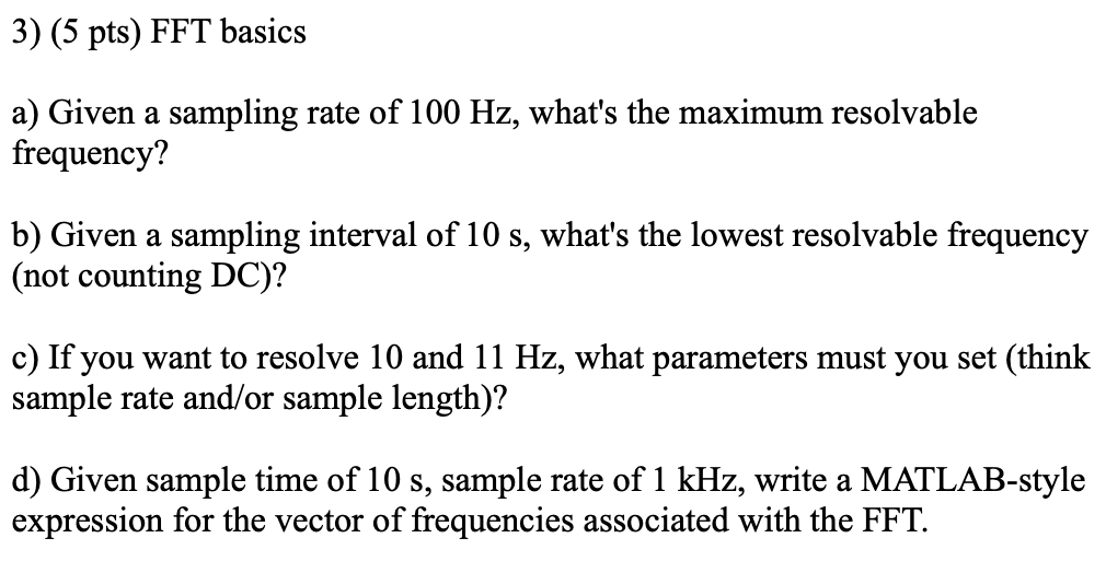 3 ) ( 5 pts ) FFT basics a ) Given a sampling